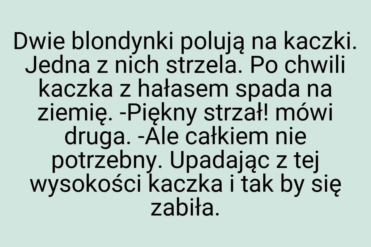 Dwie blondynki polują na kaczki. Jedna z nich strzela. Po