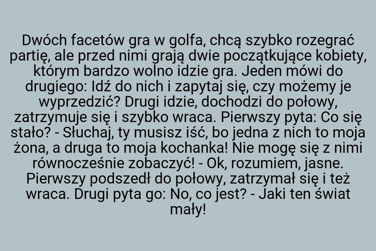 Dwóch facetów gra w golfa, chcą szybko rozegrać partię, ale