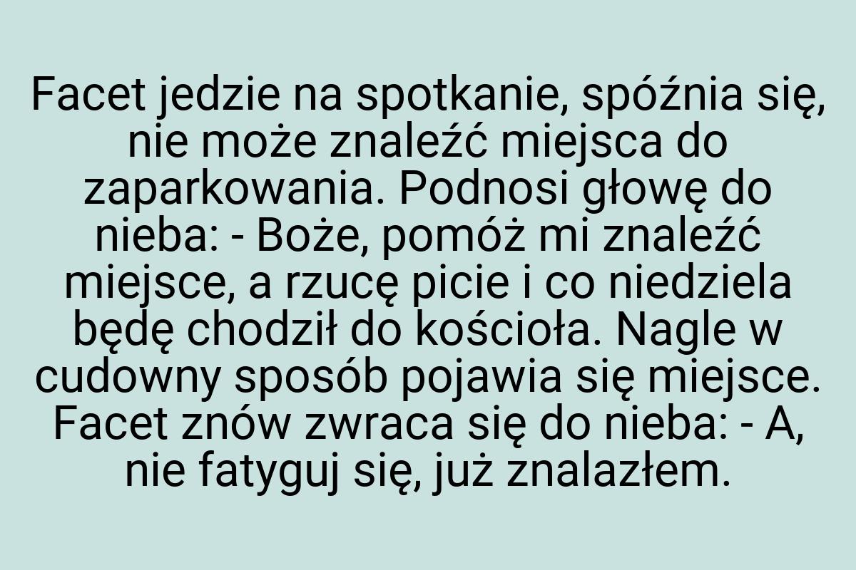 Facet jedzie na spotkanie, spóźnia się, nie może znaleźć