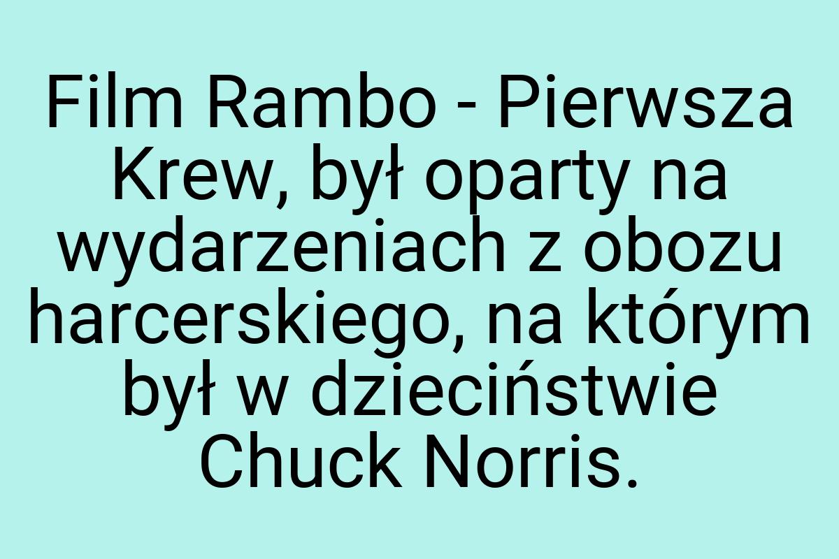 Film Rambo - Pierwsza Krew, był oparty na wydarzeniach z