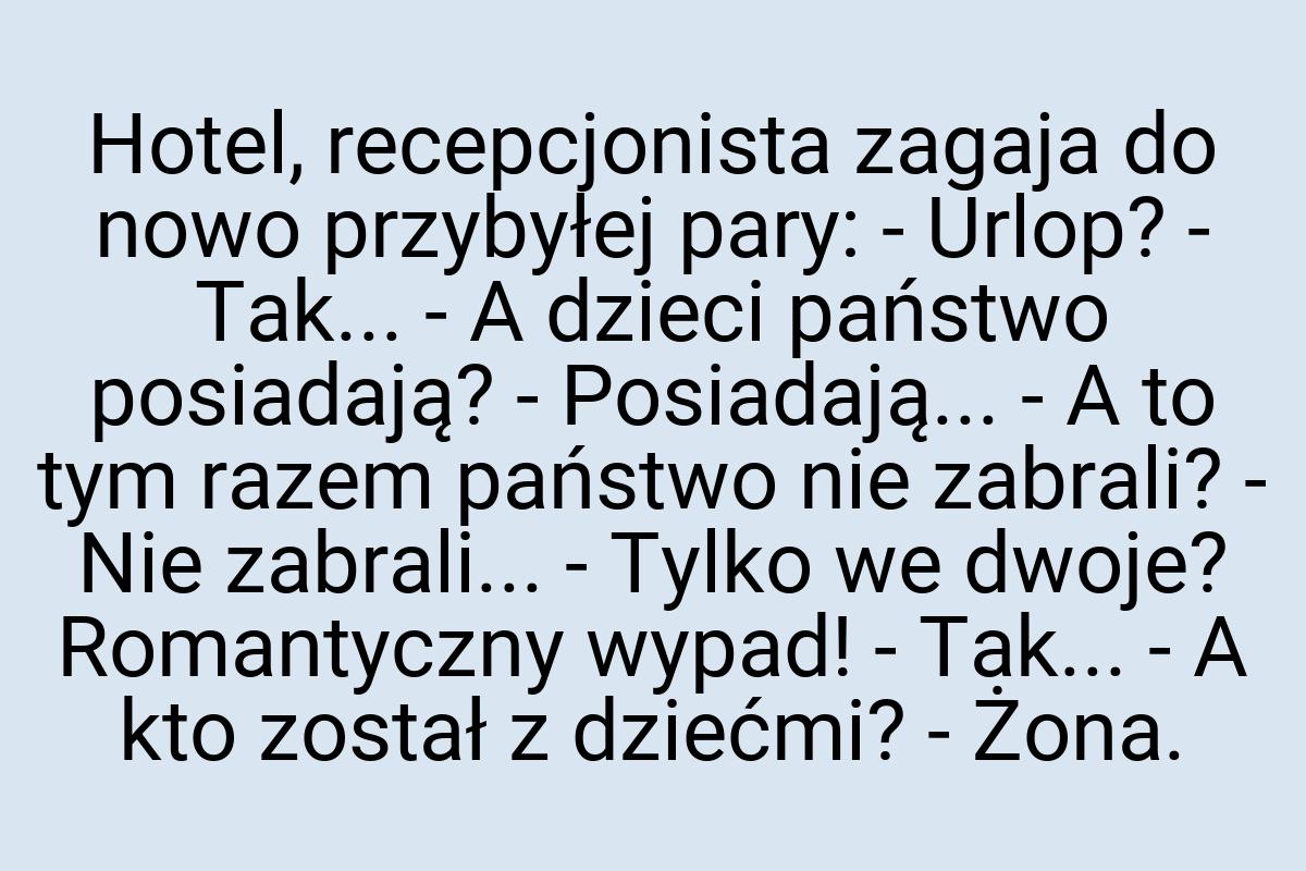 Hotel, recepcjonista zagaja do nowo przybyłej pary