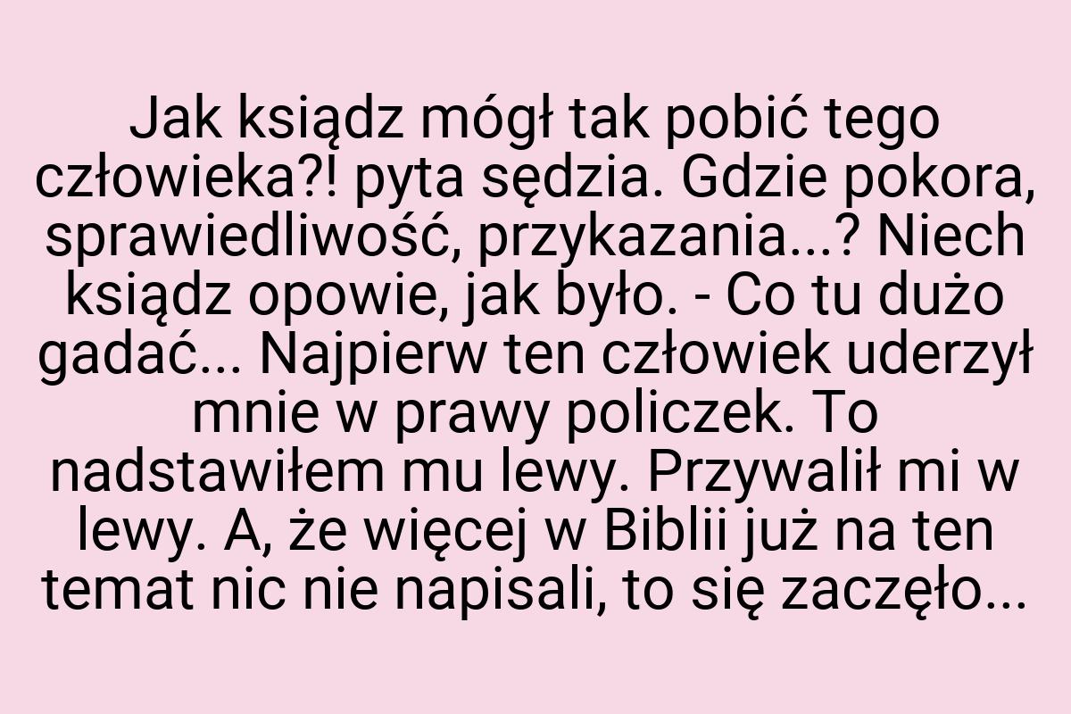 Jak ksiądz mógł tak pobić tego człowieka?! pyta sędzia