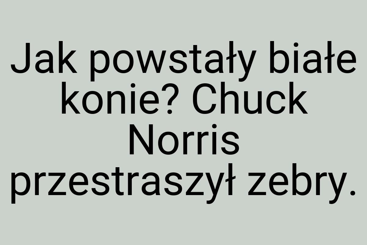 Jak powstały białe konie? Chuck Norris przestraszył zebry