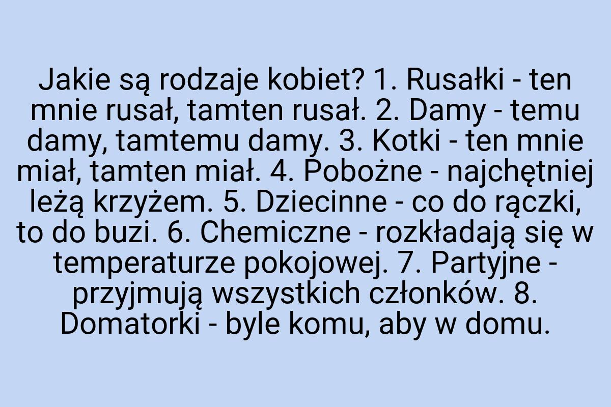 Jakie są rodzaje kobiet? 1. Rusałki - ten mnie rusał