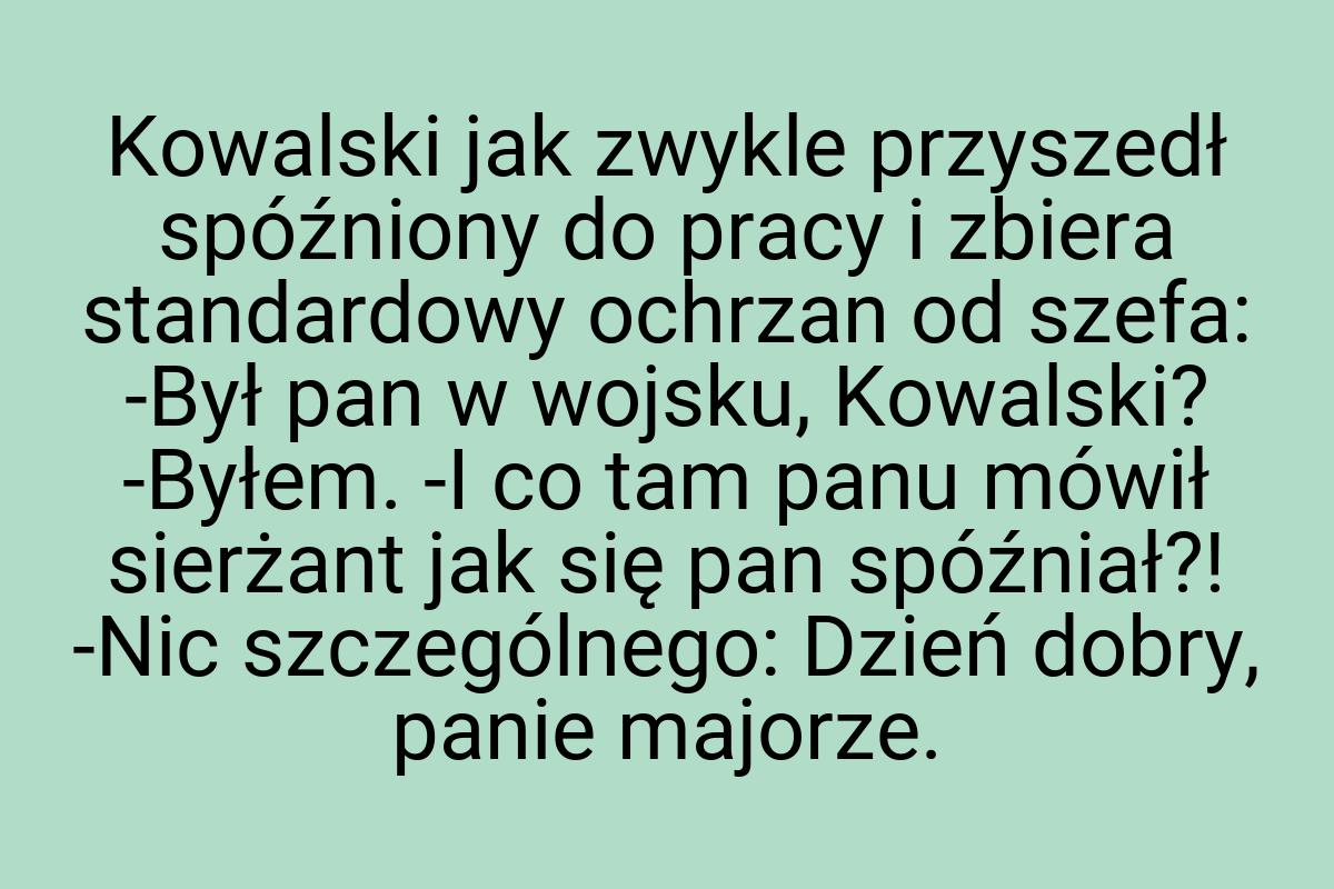 Kowalski jak zwykle przyszedł spóźniony do pracy i zbiera