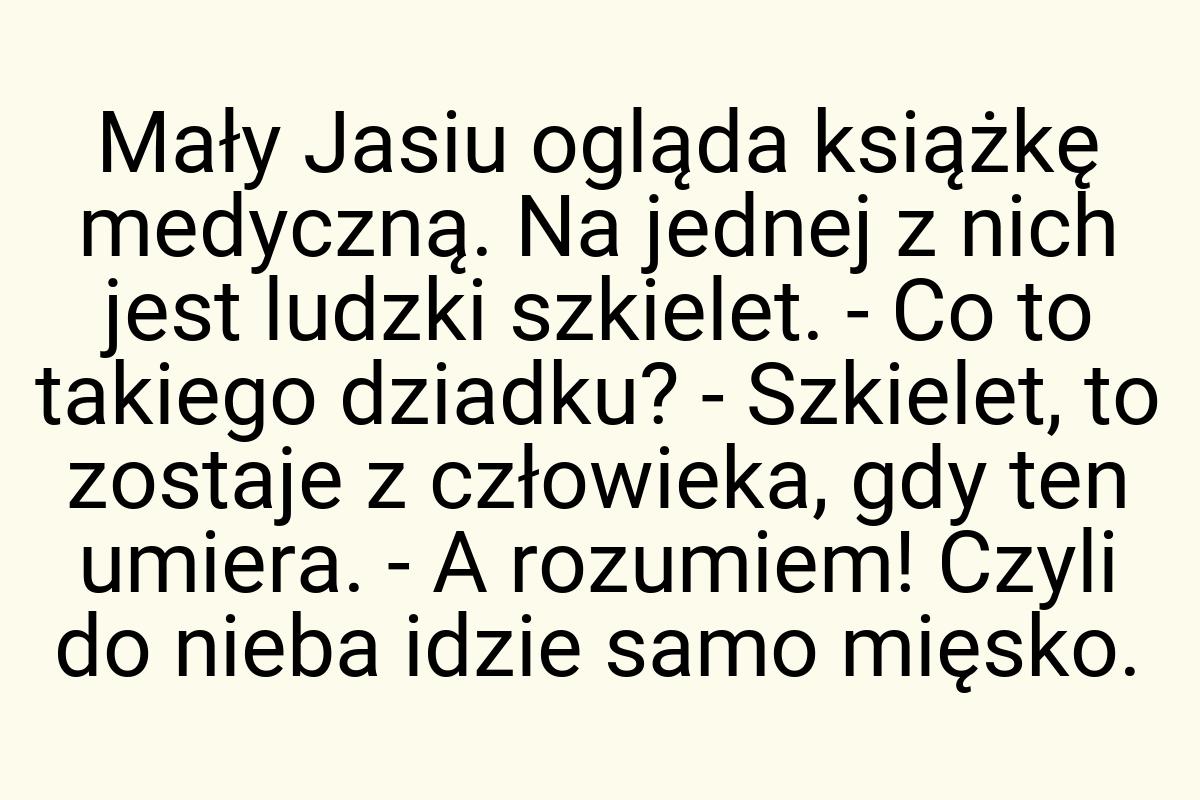 Mały Jasiu ogląda książkę medyczną. Na jednej z nich jest