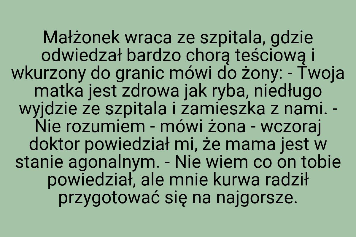 Małżonek wraca ze szpitala, gdzie odwiedzał bardzo chorą