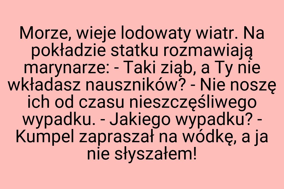 Morze, wieje lodowaty wiatr. Na pokładzie statku rozmawiają