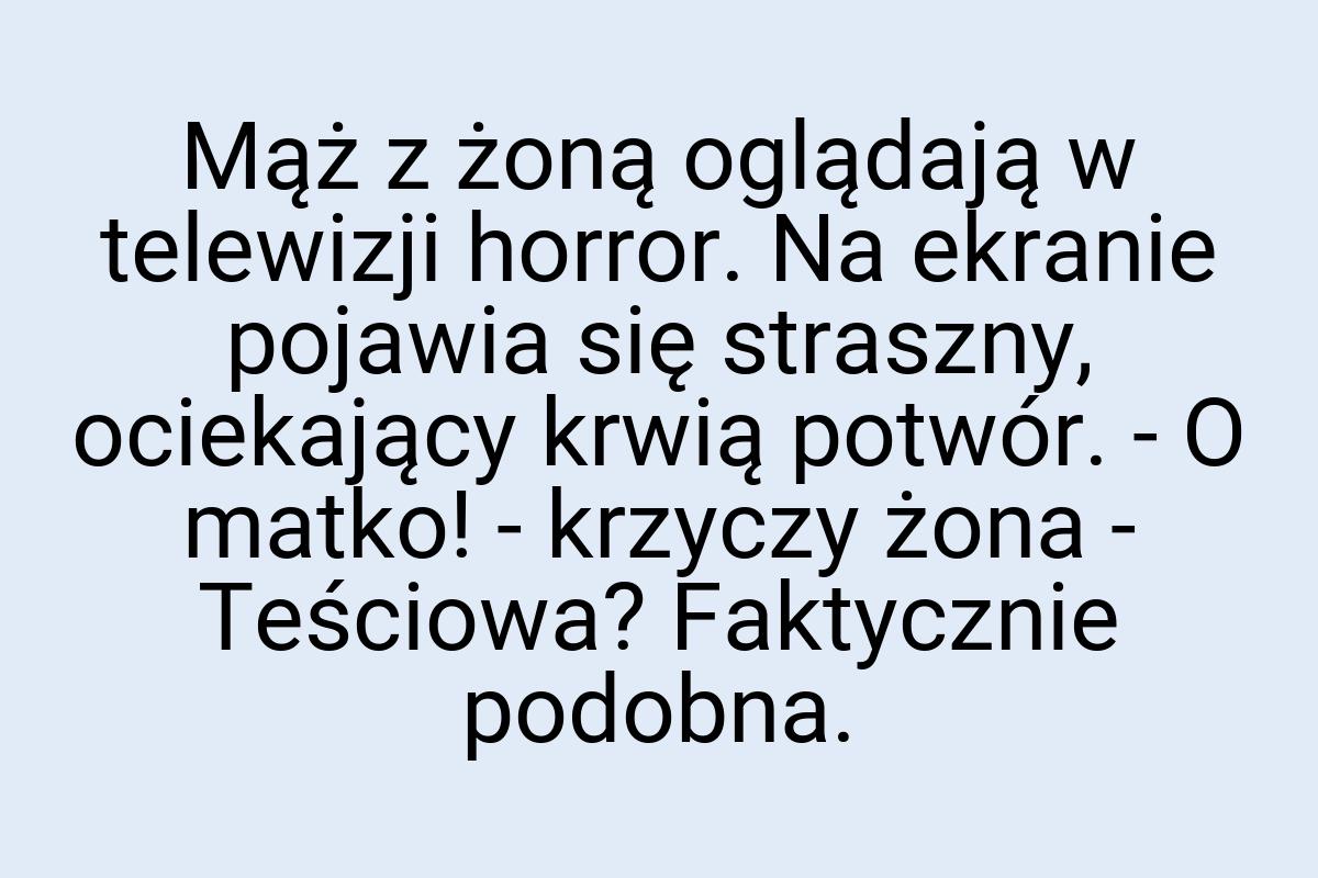 Mąż z żoną oglądają w telewizji horror. Na ekranie pojawia