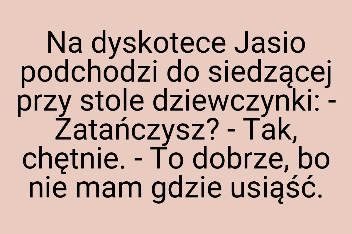 Na dyskotece Jasio podchodzi do siedzącej przy stole