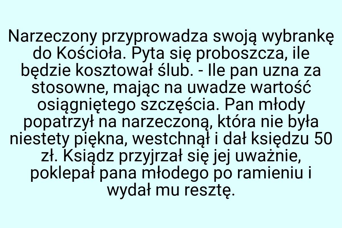 Narzeczony przyprowadza swoją wybrankę do Kościoła. Pyta