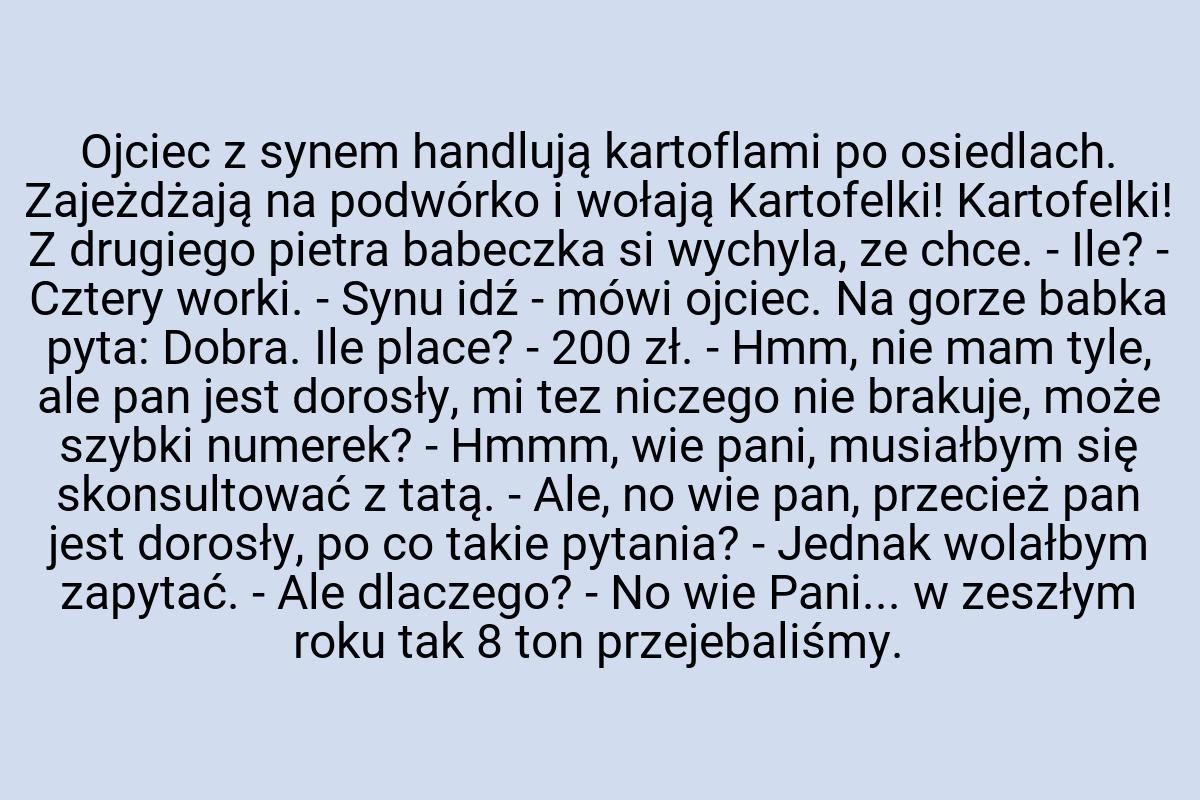 Ojciec z synem handlują kartoflami po osiedlach. Zajeżdżają