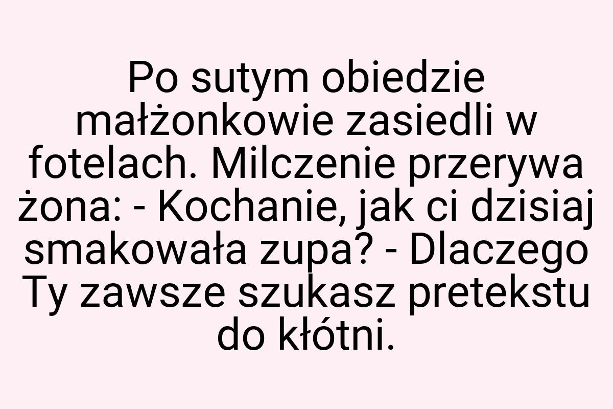 Po sutym obiedzie małżonkowie zasiedli w fotelach