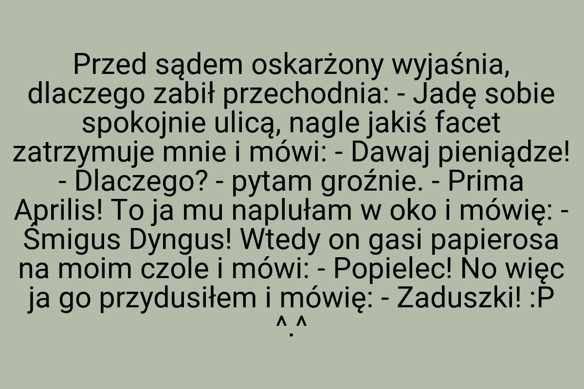 Przed sądem oskarżony wyjaśnia, dlaczego zabił przechodnia