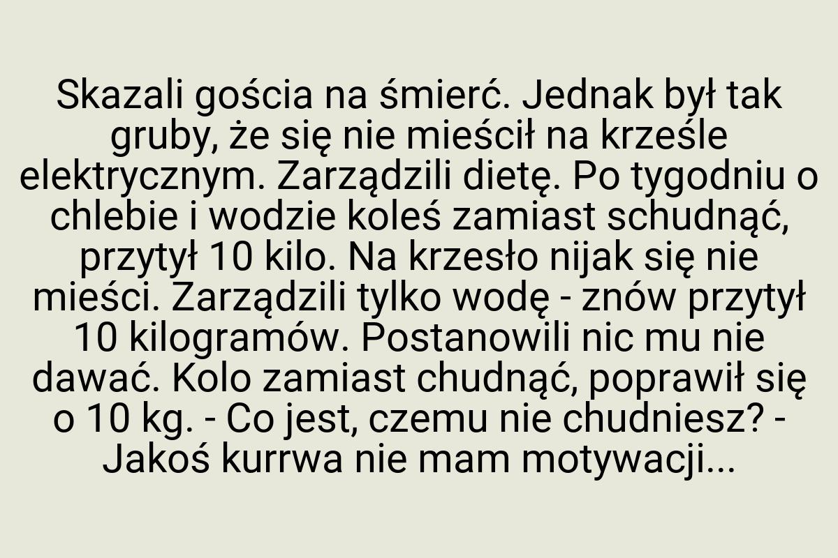 Skazali gościa na śmierć. Jednak był tak gruby, że się nie