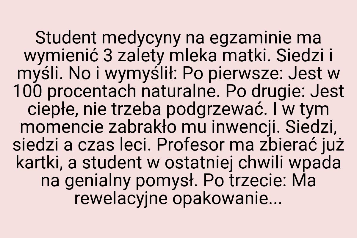 Student medycyny na egzaminie ma wymienić 3 zalety mleka