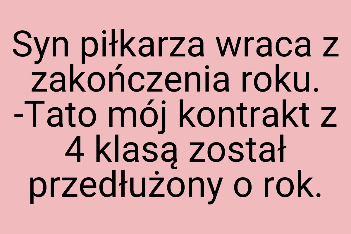 Syn piłkarza wraca z zakończenia roku. -Tato mój kontrakt z