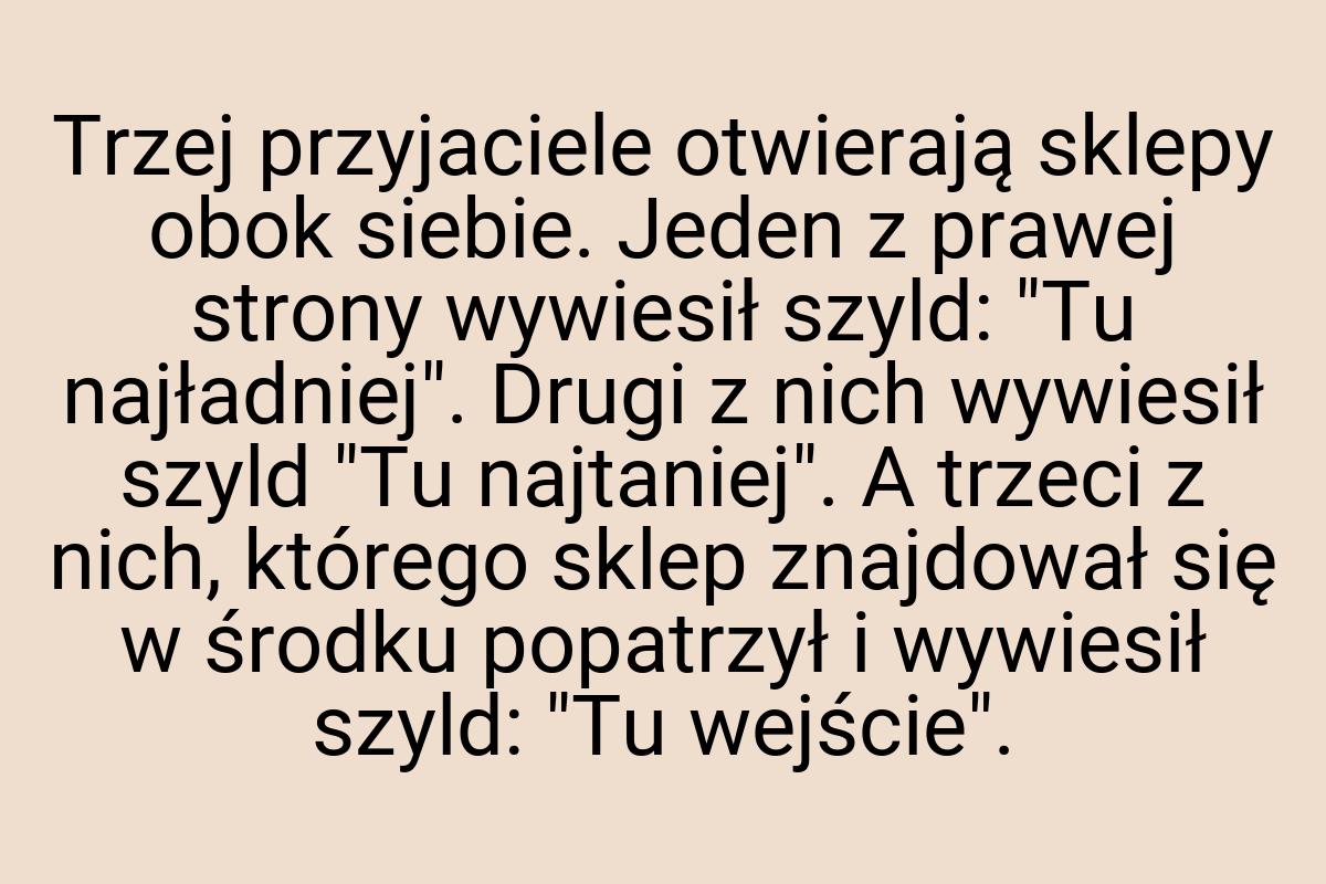 Trzej przyjaciele otwierają sklepy obok siebie. Jeden z