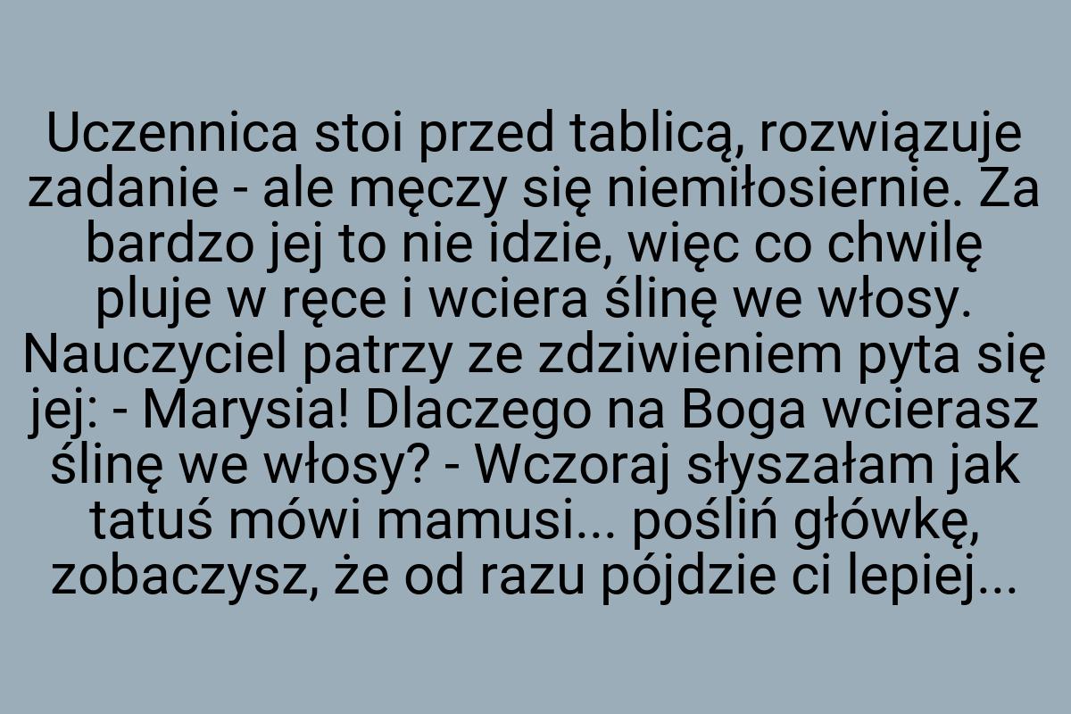 Uczennica stoi przed tablicą, rozwiązuje zadanie - ale