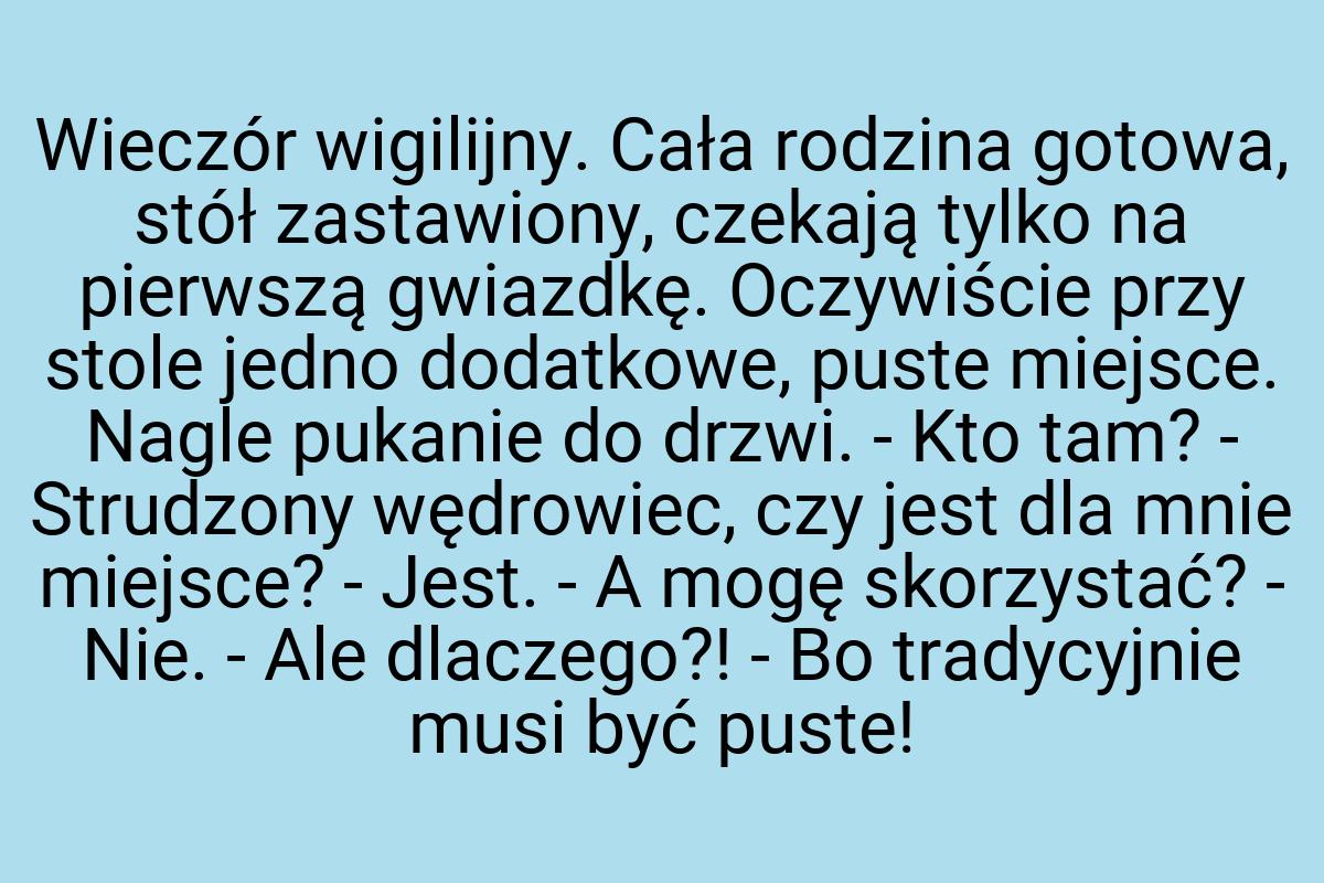 Wieczór wigilijny. Cała rodzina gotowa, stół zastawiony