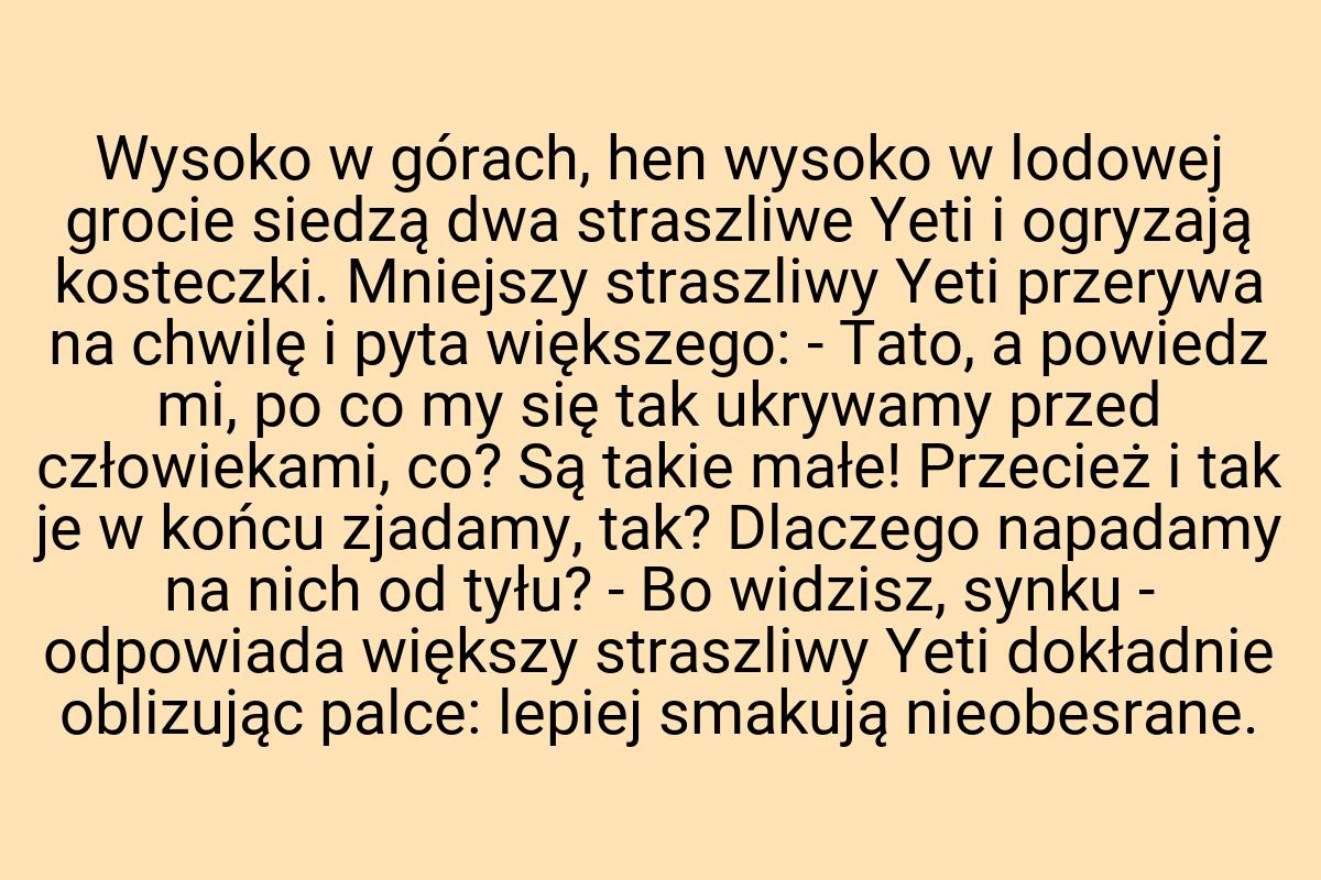 Wysoko w górach, hen wysoko w lodowej grocie siedzą dwa