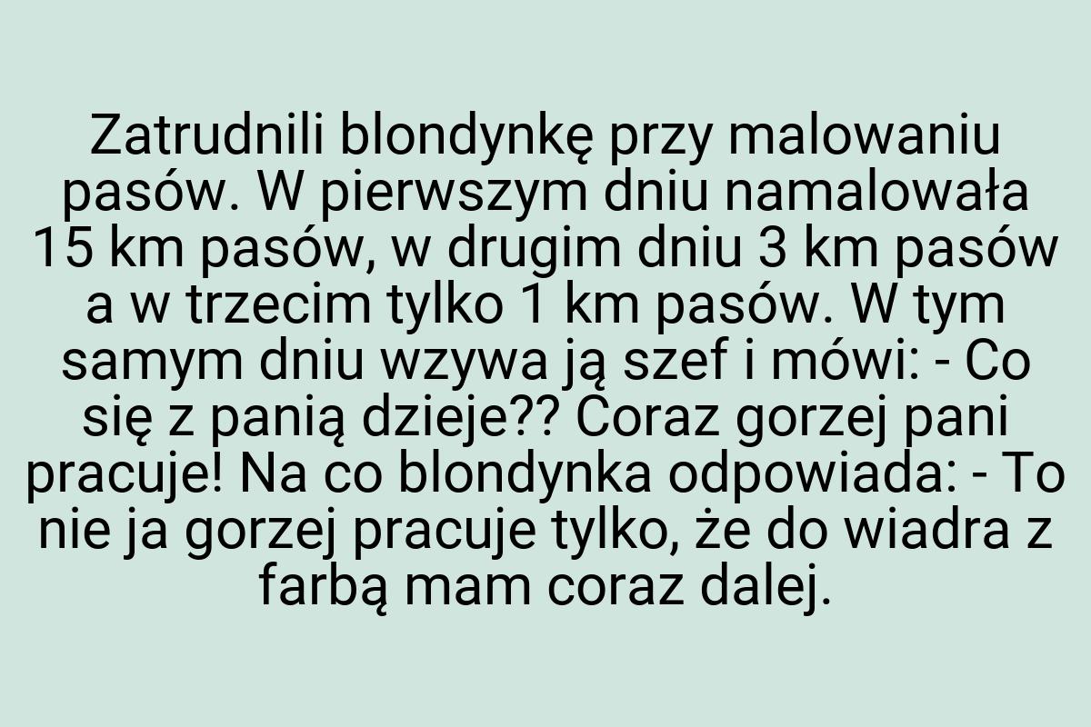 Zatrudnili blondynkę przy malowaniu pasów. W pierwszym dniu