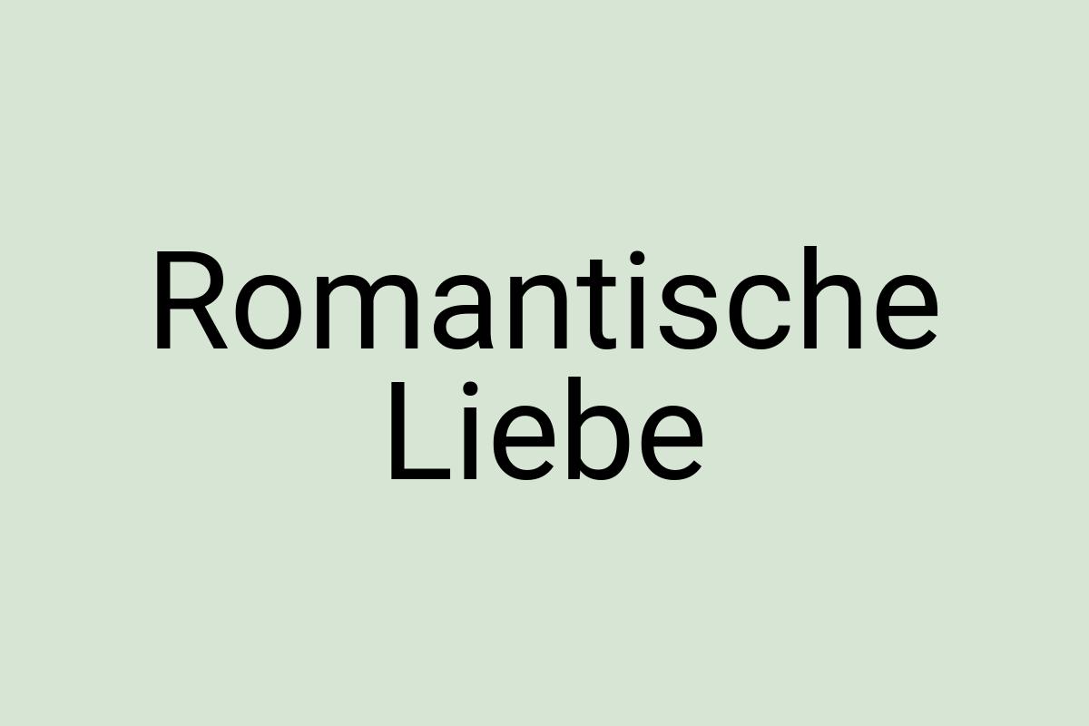 Romantische Liebe