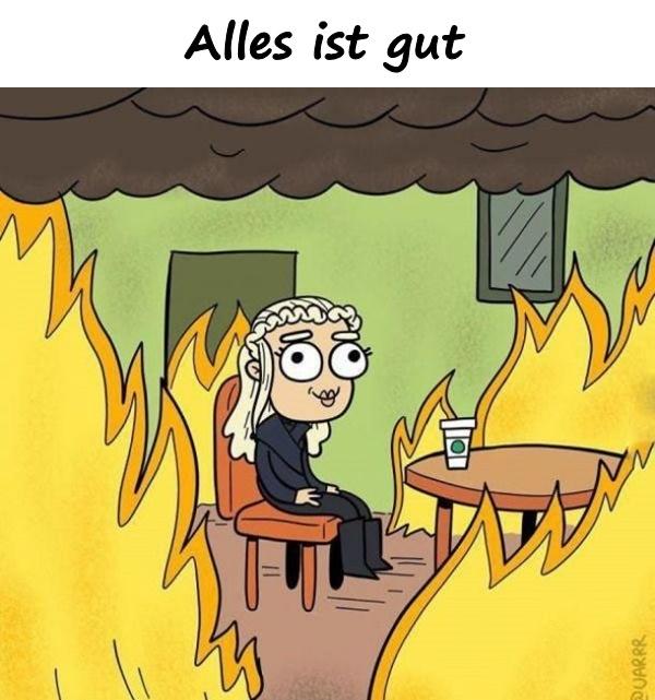 Alles ist gut