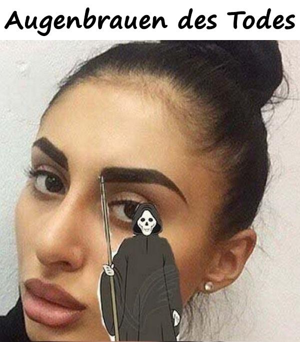 Augenbrauen des Todes