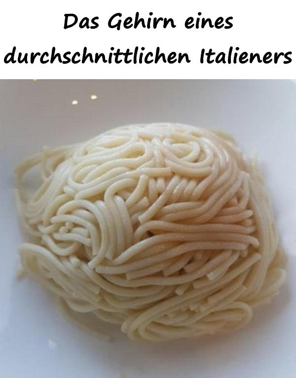 Das Gehirn eines durchschnittlichen Italieners