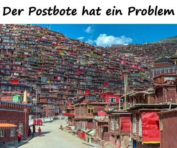 Der Postbote hat ein Problem