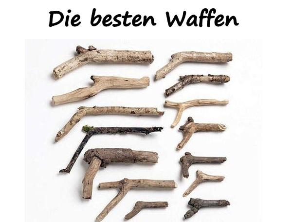 Die besten Waffen