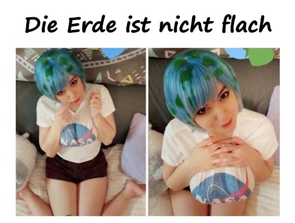 Die Erde ist nicht flach