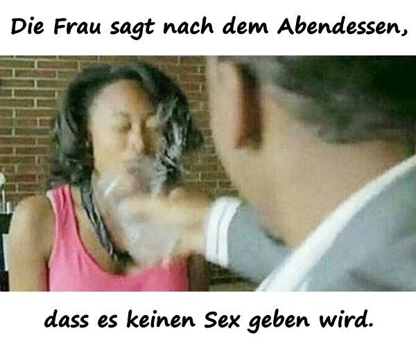 Die Frau sagt nach dem Abendessen, dass es keinen Sex geben