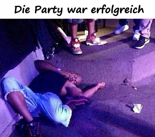 Die Party war erfolgreich