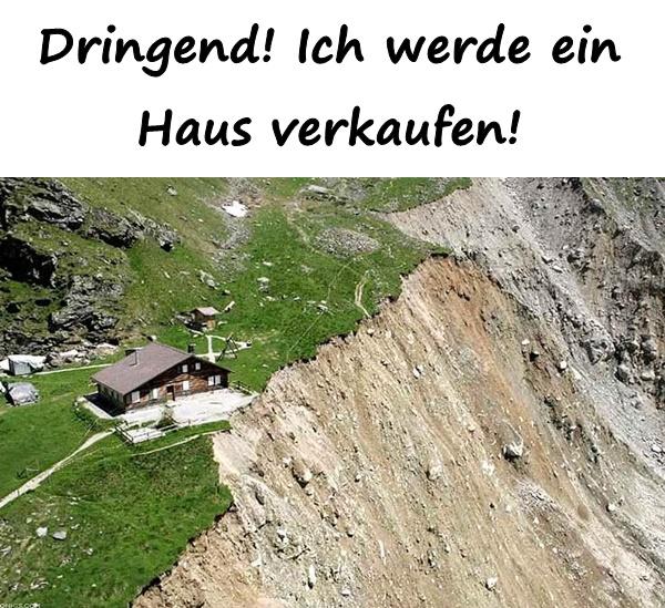 Dringend! Ich werde ein Haus verkaufen