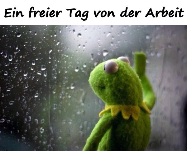 Ein freier Tag von der Arbeit