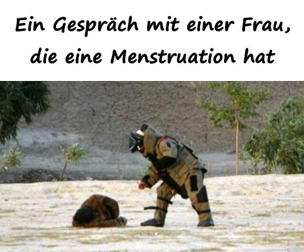 Ein Gespräch mit einer Frau, die eine Menstruation hat