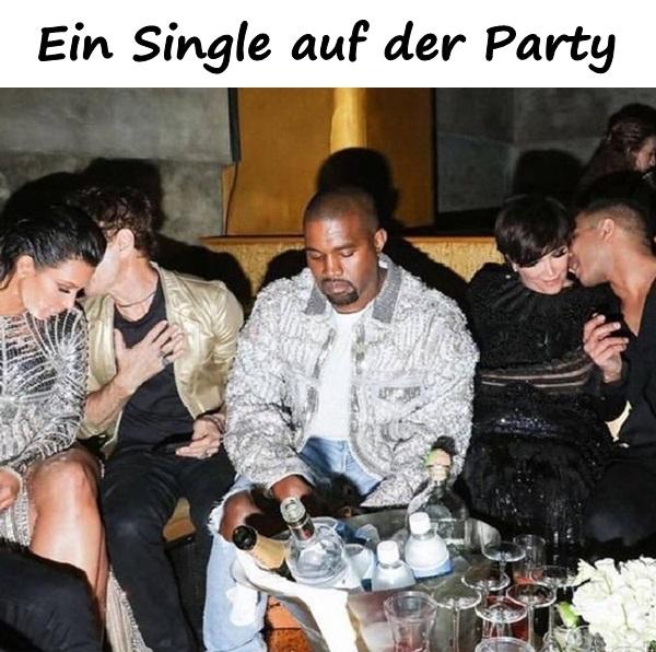 Ein Single auf der Party