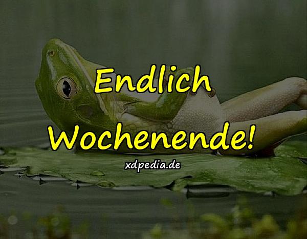 Endlich Wochenende