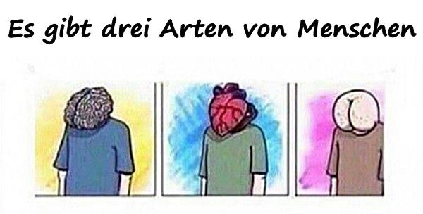 Es gibt drei Arten von Menschen