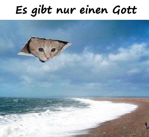 Es gibt nur einen Gott