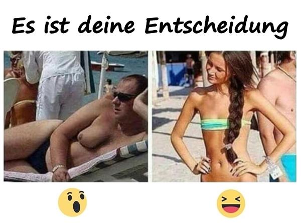 Es ist deine Entscheidung