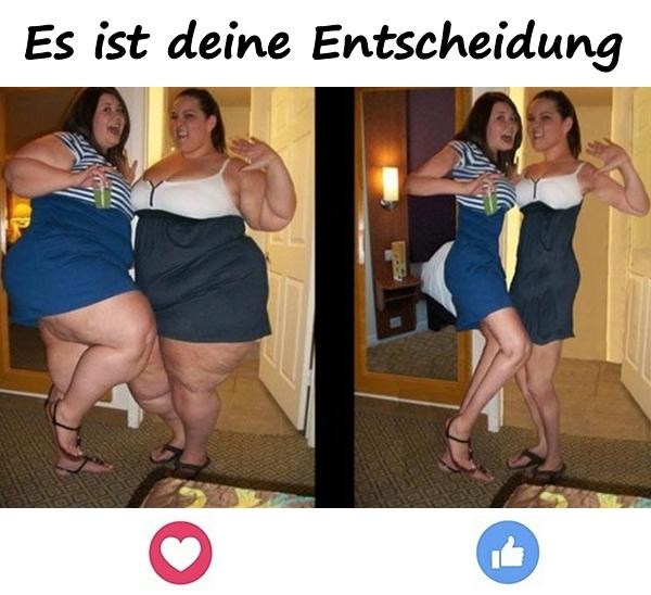 Es ist deine Entscheidung