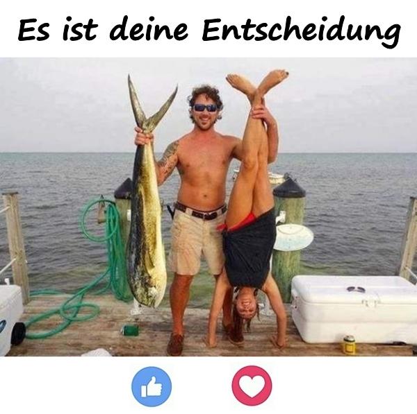 Es ist deine Entscheidung