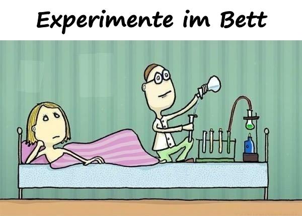 Experimente im Bett