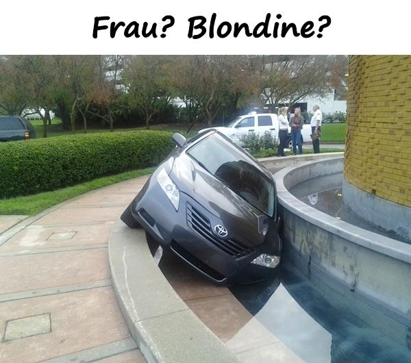 Frau? Blondine