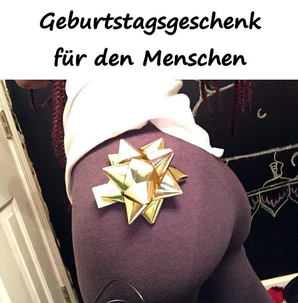 Geburtstagsgeschenk für den Menschen