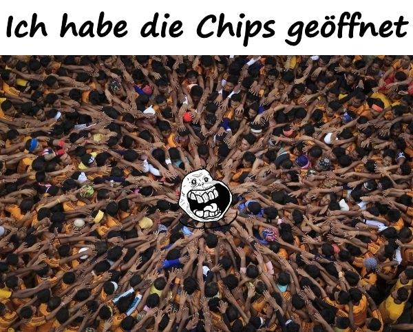 Ich habe die Chips geöffnet