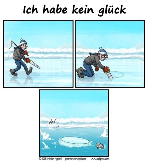 Ich habe kein glück